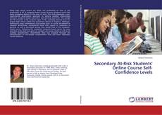 Buchcover von Secondary At-Risk Students' Online Course Self-Confidence Levels