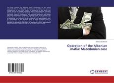 Buchcover von Operation of the Albanian mafia: Macedonian case