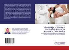 Copertina di Knowledge, Attitude & Practice on the use of Antenatal Care Service