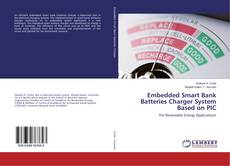 Copertina di Embedded Smart Bank Batteries Charger System Based on PIC