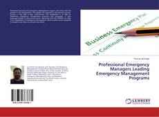 Copertina di Professional Emergency Managers Leading Emergency Management Programs