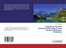 Copertina di Statutory and Non Statutory Planning: A Case Study of Mazowe, Zimbabwe