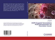 Copertina di EGFR Targeted Gemcitabine PLGA Nanoparticles for Pancreatic Cancer