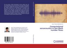 Copertina di Computational aeroacoustics in low Mach number flows