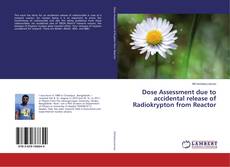 Copertina di Dose Assessment due to accidental release of Radiokrypton from Reactor