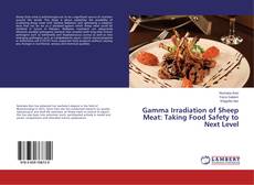 Copertina di Gamma Irradiation of Sheep Meat: Taking Food Safety to Next Level
