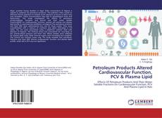 Buchcover von Petroleum Products Altered Cardiovascular Function, PCV & Plasma Lipid