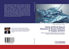 Copertina di Using Artificial Neural Network to Assess Chlorine in Supply Systems
