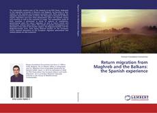 Copertina di Return migration from Maghreb and the Balkans: the Spanish experience