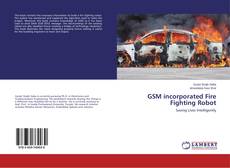 Copertina di GSM incorporated Fire Fighting Robot