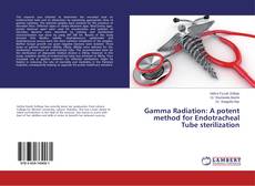 Copertina di Gamma Radiation: A potent method for Endotracheal Tube sterilization
