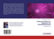 Copertina di Collective Effects in Negative Ion Photodetachment