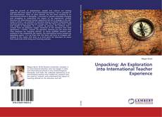 Copertina di Unpacking: An Exploration into International Teacher Experience