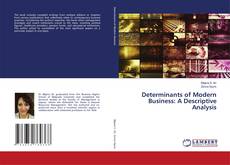 Copertina di Determinants of Modern Business: A Descriptive Analysis