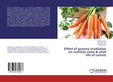 Buchcover von Effect of gamma irradiation on nutritive value & shelf life of carrots