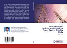 Buchcover von Service Oriented Architectural Model for Power System Stability Study