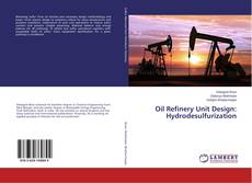 Copertina di Oil Refinery Unit Design: Hydrodesulfurization