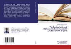 Buchcover von The Legislature and Democratic Governance in Southwestern Nigeria