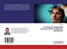 Copertina di A Study of Suggested Formula (ADJ) of Specific Refraction