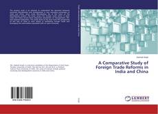 Copertina di A Comparative Study of Foreign Trade Reforms in India and China
