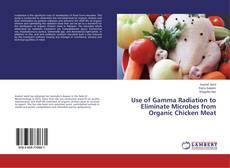 Copertina di Use of Gamma Radiation to Eliminate Microbes from Organic Chicken Meat
