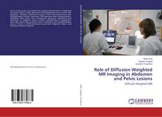 Copertina di Role of Diffusion Weighted MR Imaging in Abdomen and Pelvic Lesions