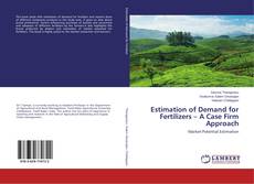 Copertina di Estimation of Demand for Fertilizers – A Case Firm Approach
