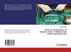 Copertina di Gamma Sterilization of Nelaton Tube: A Method For Reducing Bioburden