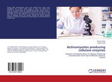 Buchcover von Actinomycetes producing cellulase enzymes