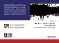 Copertina di What You See Isn't Always What You Get