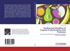 Copertina di Postharvest Handling of Tropical Fruits:Practices and Processes