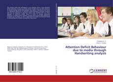 Copertina di Attention Deficit Behaviour due to media through Handwriting analysis