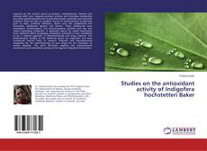 Buchcover von Studies on the antioxidant activity of Indigofera hochstetteri Baker