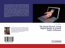 Buchcover von The Social Church: Using Digital Media to Extend Faith's Influence