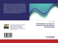Copertina di A Handbook on How to Improve Your Academic Writing Skills