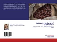 Copertina di Who Are the Clients of Microfinance?