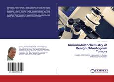 Copertina di Immunohistochemistry of Benign Odontogenic Tumors