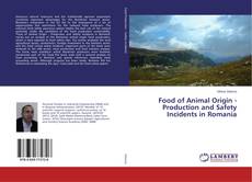 Couverture de Food of Animal Origin - Production and Safety Incidents in Romania