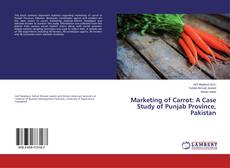 Copertina di Marketing of Carrot: A Case Study of Punjab Province, Pakistan