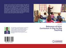 Copertina di Relevance of B.Ed. Curriculum in Day-to-Day Teaching
