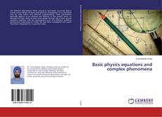 Copertina di Basic physics equations and complex phenomena
