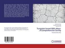 Buchcover von Tungsten based ODS alloys- A Comprehensive Survey