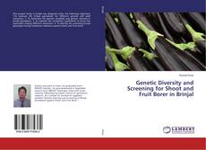 Bookcover of Genetic Diversity and Screening for Shoot and Fruit Borer in Brinjal