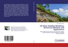 Copertina di 3D Slope Stability Modeling: Numerical Methods and Applications