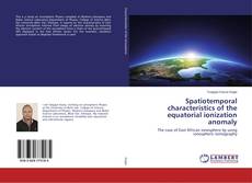 Copertina di Spatiotemporal characteristics of the equatorial ionization anomaly