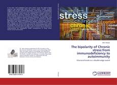 Buchcover von The bipolarity of Chronic stress:from immunodeficiency to autoimmunity