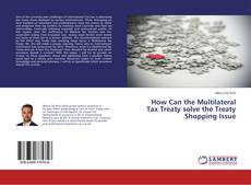 Copertina di How Can the Multilateral Tax Treaty solve the Treaty Shopping Issue