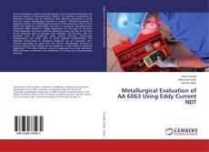 Copertina di Metallurgical Evaluation of AA 6063 Using Eddy Current NDT