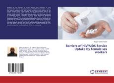 Copertina di Barriers of HIV/AIDS Service Uptake by female sex workers