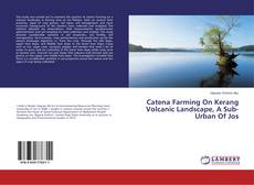 Borítókép a  Catena Farming On Kerang Volcanic Landscape, A Sub-Urban Of Jos - hoz